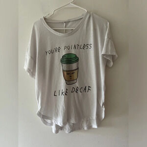 You’re Pointless Like Decaf Graphic Tee - Coffee Lovers Shirt